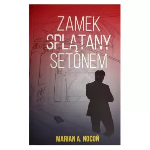 Książka Mariana A. Noconia "Zamek splątany Setonem"